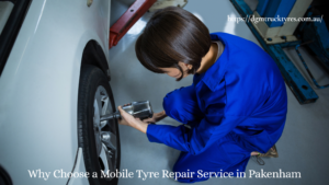 Mobile Tyre Repair Service in Pakenham